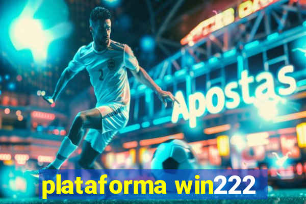 plataforma win222